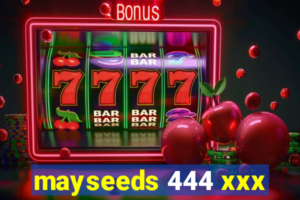 mayseeds 444 xxx